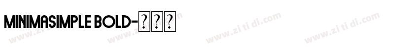 Minimasimple bold字体转换 Minimasimple bold字体转换